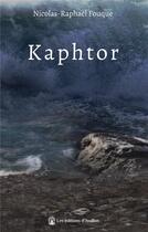 Couverture du livre « Kaphtor » de Nicolas-Raphael Fouque aux éditions Les éditions D'avallon