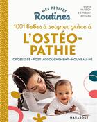 Couverture du livre « Mes petites routines : 1001 bobos à soigner grâce à l'ostéopathie : grossesse - post-accouchement - nouveau-né » de Silvia Marson et Thibaut Evrard aux éditions Marabout