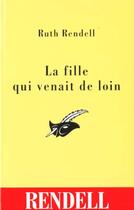 Couverture du livre « La Fille Qui Venait De Loin » de Rendell-R aux éditions Editions Du Masque