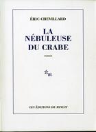 Couverture du livre « La Nébuleuse du crabe » de Eric Chevillard aux éditions Minuit