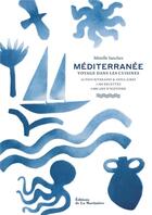 Couverture du livre « Méditerranée. voyage dans les cuisines : 24 pays riverains et insulaires, 1300 recettes, 5000 ans d'histoire » de Mireille Sanchez et Florence Cointreau aux éditions La Martiniere