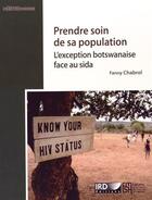 Couverture du livre « Prendre soin de sa population : L'exception botswanaise face au sida » de Fanny Chabrol aux éditions Maison Des Sciences De L'homme