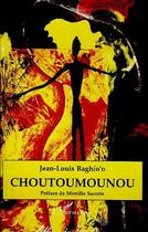 Couverture du livre « Choutoumounou » de Baghioo Jean-Louis aux éditions L'harmattan