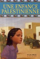 Couverture du livre « Une enfance palestinienne » de Ibtisam Barakat aux éditions Milan