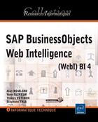Couverture du livre « SAP BusinessObjects Web Intelligence (WebI) BI 4 » de Alan Boucard et Yann Glineur et Thierry Petibon et Stephane Thia aux éditions Eni