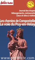 Couverture du livre « GUIDE PETIT FUTE ; THEMATIQUES ; les chemins de Compostelle ; la voie du Puy en Velay (édition 2013) » de  aux éditions Le Petit Fute