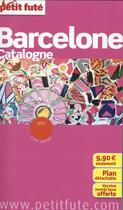 Couverture du livre « GUIDE PETIT FUTE ; CITY GUIDE ; Barcelone, Catalogne (édition 2015) » de  aux éditions Le Petit Fute