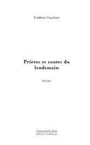 Couverture du livre « Prières et contes du lendemain » de Vauthier-F aux éditions Editions Le Manuscrit