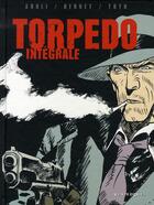 Couverture du livre « Torpedo : l'intégrale » de Enrique Sanchez Abuli et Toth et Jordi Bernet aux éditions Vents D'ouest