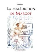Couverture du livre « La malédiction de Margot » de Manon aux éditions La Bruyere