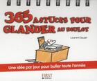 Couverture du livre « 365 astuces pour glander au boulot ; une idée par jour pour buller toute l'année » de Laurent Gaulet aux éditions First