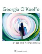 Couverture du livre « Georgia O'Keeffe et ses amis photographes » de Guy Tosatto et Sophie Bernard aux éditions Somogy