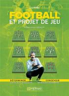 Couverture du livre « Football et projet de jeu » de Luigi Renna aux éditions Amphora