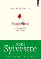 Couverture du livre « Coquelicot ; et autres mots que j'aime » de Anne Sylvestre aux éditions Points