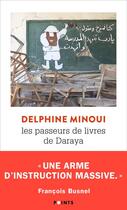 Couverture du livre « Les passeurs de livres de Daraya ; une bibliothèque secrète en Syrie » de Delphine Minoui aux éditions Points