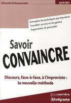 Couverture du livre « Savoir convaincre » de Cyril Gely aux éditions Studyrama