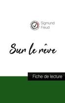 Couverture du livre « Sur le rêve de Sigmund Freud : fiche de lecture et analyse complète de l'oeuvre » de Sigmund Freud aux éditions Comprendre La Philosophie