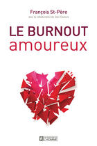 Couverture du livre « Le burnout amoureux » de Francois Saint-Pere aux éditions Les Éditions De L'homme