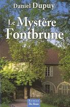 Couverture du livre « Le mystère Fontbrune » de Daniel Dupuy aux éditions De Boree