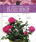 Couverture du livre « La culture des rosiers » de Alain Soubre aux éditions Artemis