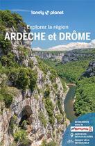 Couverture du livre « Ardeche et drome - explorer la region - 3 » de Lonely Planet Fr aux éditions Lonely Planet France