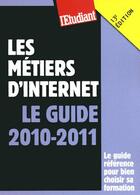Couverture du livre « Les métiers d'internet (édition 2010/2011) » de Jean-Michel Oullion aux éditions L'etudiant