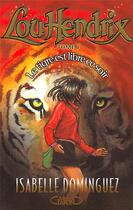 Couverture du livre « Lou Hendrix - tome 1 Le tigre est libre ce soir » de Isabelle Dominguez aux éditions Michel Lafon