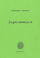 Couverture du livre « Les gens comme ça va » de Dominique Sorrente aux éditions Cheyne