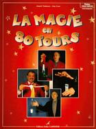 Couverture du livre « La magie en 80 tours » de Guy Lore et Daniel Vuittenez aux éditions Editions Carpentier