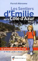 Couverture du livre « Les sentiers d'Emilie sur la Côte d'Azur t.2 ; de Théoule-sur-mer à Menton » de Patrick Merienne aux éditions Rando