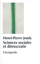 Couverture du livre « Sciences sociales et democratie » de Henri-Pierre Jeudy aux éditions Circe