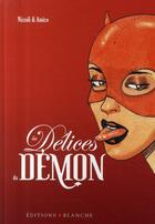 Couverture du livre « Les délices du démon » de Amico/Nizzoli aux éditions Blanche
