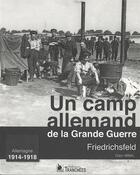 Couverture du livre « Un camp allemand de la grande guerre ; Friedrichsfeld, Allemagne 1914-1918 » de Odon Abbal aux éditions Ysec