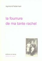Couverture du livre « Fourrure de ma tante rachel (la) » de Raymond Federman aux éditions Leo Scheer - Al Dante