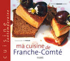 Couverture du livre « Ma cuisine de Franche-Comté » de Perier et Boileve et Basso-Moro aux éditions Glenat