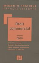 Couverture du livre « Mémento pratique ; droit commercial (édition 2010) » de  aux éditions Lefebvre