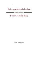 Couverture du livre « Rein, comme si de rien » de Alechinsky aux éditions Fata Morgana
