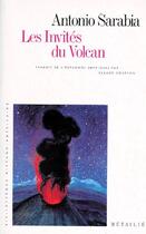 Couverture du livre « Invites du volcan (les) » de Antonio Sarabia aux éditions Metailie