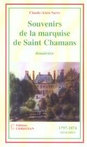 Couverture du livre « Souvenirs de la marquise de Saint Chamans, douairière ; 1797-1874 » de Claude-Alain Sarre aux éditions Christian