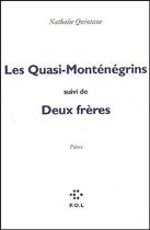 Couverture du livre « Les Quasi-Monténégrins ; deux frères » de Nathalie Quintane aux éditions P.o.l