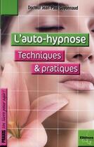 Couverture du livre « L'auto-hypnose ; techniques & pratiques » de Guyonnaud Dr. Jean-P aux éditions Ellebore