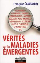 Couverture du livre « Vérités sur les maladies émergentes » de Francoise Cambayrac aux éditions Marco Pietteur