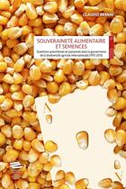 Couverture du livre « Souveraineté alimentaire et semences : Questions autochtones et paysannes dans la gouvernance de la biodiversité agricole internationale (1970-2013) » de Claudio Brenni aux éditions Alphil