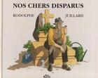 Couverture du livre « Nos chers disparus » de Rodolphe et Andre Juillard aux éditions Alain Beaulet