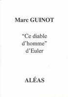 Couverture du livre « Ce diable d'homme d'Euler » de Marc Guinot aux éditions Aleas