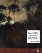 Couverture du livre « La vallée du temps profond » de Michel Jeury aux éditions Moutons Electriques