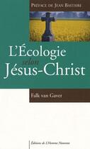 Couverture du livre « L'écologie selon Jésus-Christ » de Falk Van Gaver aux éditions L'homme Nouveau