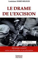 Couverture du livre « Le drame de l'excision » de Louisiane Dore-Miloch aux éditions Courcelles
