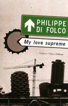 Couverture du livre « My love supreme » de Philippe Di Folco aux éditions Stephane Million