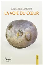 Couverture du livre « La voie du coeur » de Anana Terramorsi aux éditions Aluna